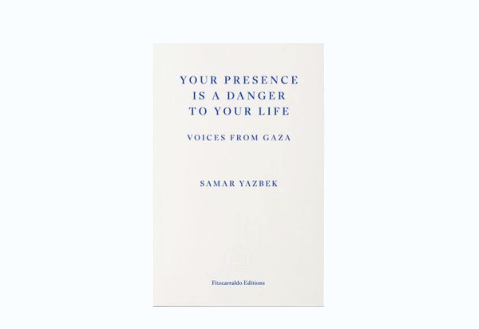 Samar Yazbek on “Your Presence Is a Danger to Your Life: Voices From Gaza”